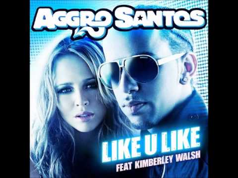 Aggro Santos & Kimberley Walsh - Like U Like