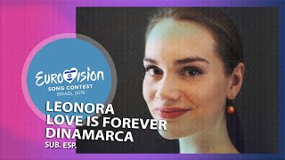 Leonora | Love is Forever | Sub Español | Dinamarca | Eurovision 2019