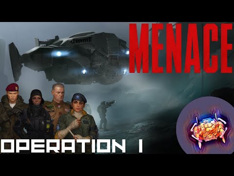 MENACE Early Access! Operation 1 (Part 1)