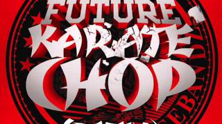 Karate Chop (Remix) Ft Wiz khalifa Rick Ross Bird Man & French Montana