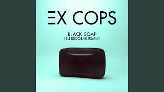 Black Soap (Eli Escobar Remix)