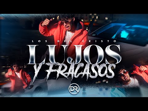 Los Del Cristo - Lujos Y Fracasos (Official Video)