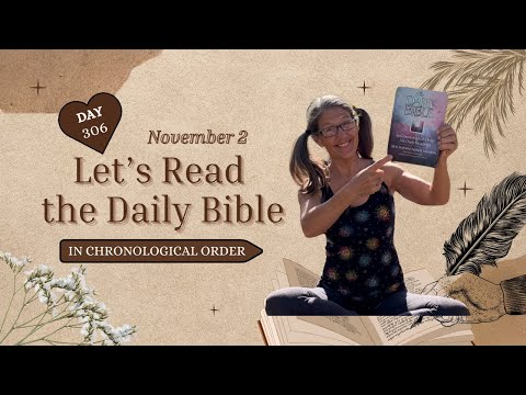 Day 306 💞 The Chronological Bible 📖 November 2 ❤️