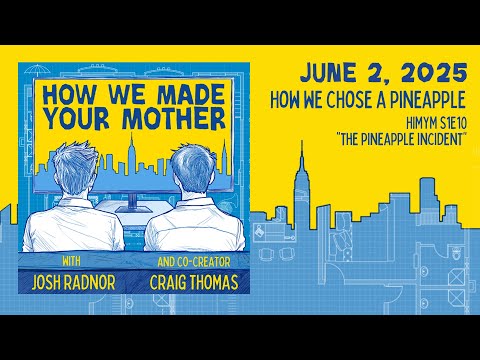 How We Chose a Pineapple| S1E10 "The Pineapple Incident" with Co-Creator Carter Bays