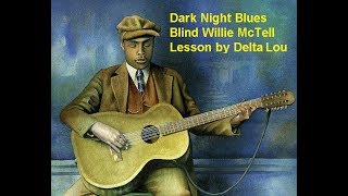 Dark Night Blues Blind Willie McTell Lesson Delta Lou