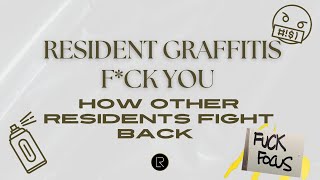 Resident Graffiti's "F*CK YOU" Other Residents Fight Back