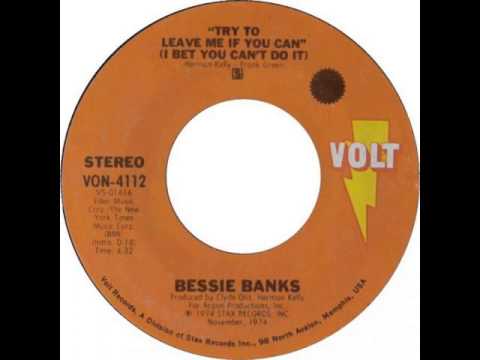 Bessie Banks - Try To Leave Me If You Can (I Bet You Can't Do It)