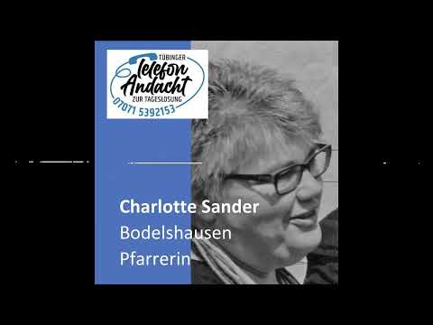 25 07 14 Charlotte Sander - Tübinger Telefonandacht zur Tageslosung