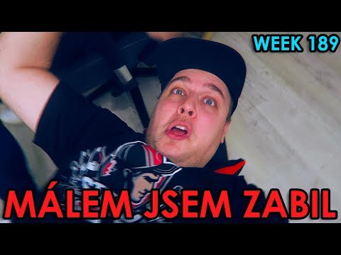 MÁLEM JSEM SE ZABIL NA ŽIDLI - WEEK #189