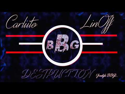 (Audio Officiel) 🔊 Carliito x LinOff ✌🏿 D E S T R U C T I O N💥 (freestyle BBG2S)  🎙