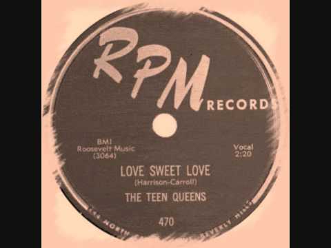 The Teen Queens - Love Sweet Love