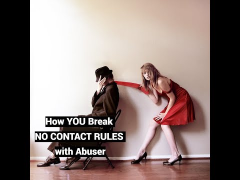 How YOU Break NO CONTACT RULES with Abuser, Re-engage