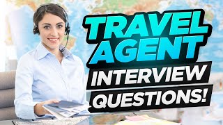 Training Video Gallery 10 Travel Agent Interview Guide: Questions & Answers to Succeed