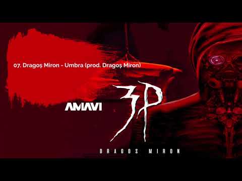 07. Dragos Miron - Umbra (prod. AMAVI)