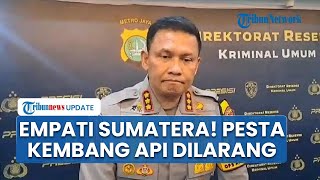 Empati Bencana Sumatera, Polda Metro Jaya Tutup Ruang Pesta Kembang Api saat Malam Tahun Baru