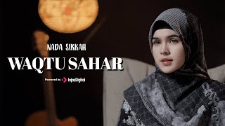 Download lagu Nada Sikkah | WAQTU SAHAR mp3 Download lagu Nada Sikkah | WAQTU SAHAR mp3