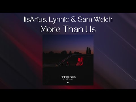 ItsArius, Lynnic & Sam Welch - More Than Us