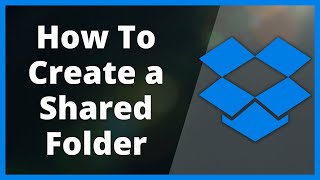 How To Create a Shared Folder In Dropbox 2024 - Quick and Easy