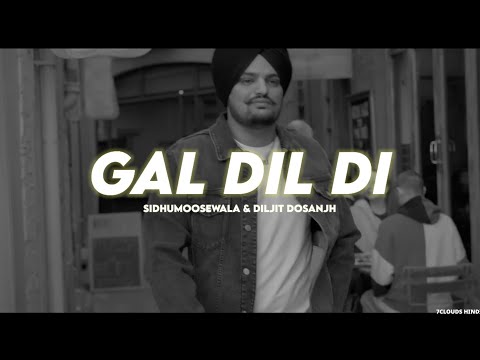 Sidhu Moosewala x Diljit Dosanjh - Gal Dil Di | (Official Video) New Punjabi Song 2023