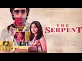 The Serpent Official Trailer Song - 