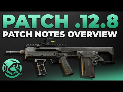 12.8 Patch Notes Overview - News - Escape from Tarkov