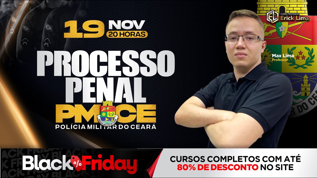 DIREITO PROCESSUAL PENAL | PMCE | PROF. MAX LIMA