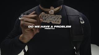 BRS Kash - Do We Have A Problem (Freestyle)