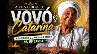 VOVÓ CATARINA: A Escrava que Transformou o Sofrimento em Cura