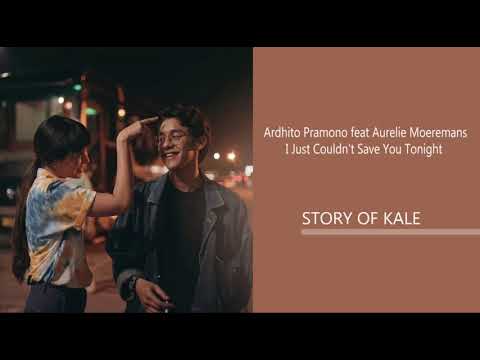 Ardhito Pramono feat Aurelie Moeremans - I Just Couldn’t Save You Tonight - Lirik - Story Of Kale