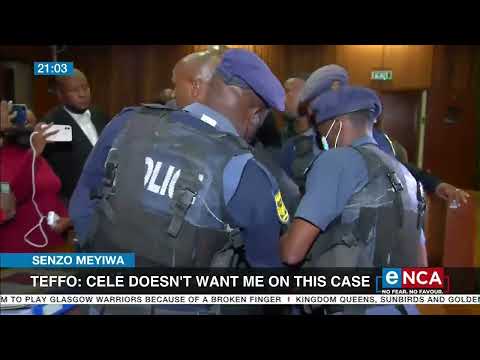 Senzo Meyiwa Teffo Cele doesn't want on this case