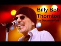 Nick introduces Billy Bob Thornton - The desperate one