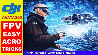 DJI AVATA360 - New Type of EASY ACRO