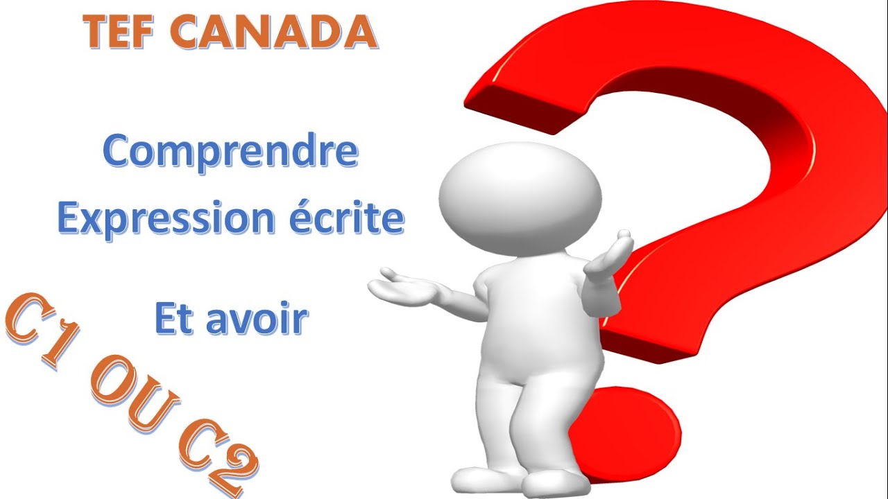 tout ce que vous devez savoir sur l'expression écrite du TEF Canada