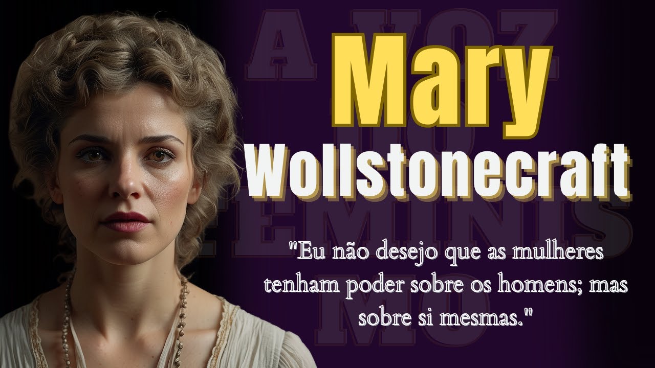 FILOSOFIA | Mary Wollstonecraft |  A Voz do FEMINISMO.
