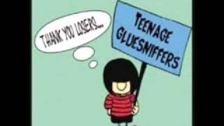 TEENAGE GLUESNIFFERS - Teenage Anthem