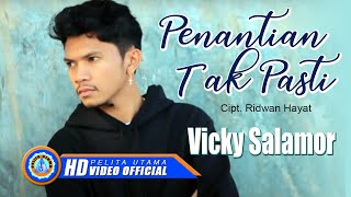 Download lagu Vicky Salamor - PENANTIAN TAK PASTI mp3