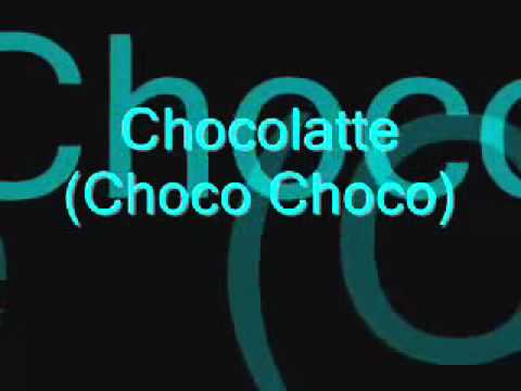 Chocolate A Choco Choco lyrics