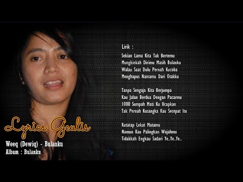 WEEQ (DEWIQ) - BULANKU LIRIK BY : LYRICS GEULIS