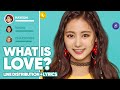 TWICE What Is Love Line Distribution Lyrics Color Coded PATREON REQUESTED