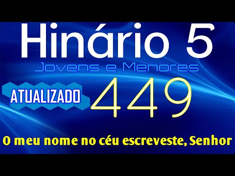 HINO 449 CCB - O meu nome no céu escreveste, Senhor - HINÁRIO 5 COM LETRAS - ATUALIZADO!