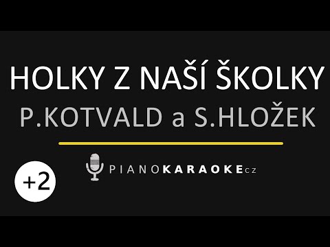 Petr Kotvald a Standa Hložek - Holky z naší školky (Vyšší tónina) | Piano Karaoke Instrumental
