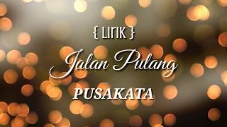 Jalan Pulang - Pusakata [ Lirik ] ( Mohammad Istiqamah Djamad )  Single terbaru