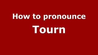 How to pronounce Tourn
