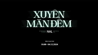 Teaser | Xuyên Màn Đêm - Nal
