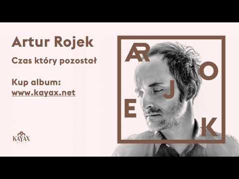 Artur Rojek - Czas który pozostał (Official Audio)