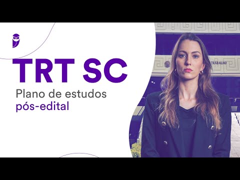 Concurso TRT SC: Plano de estudos pós-edital