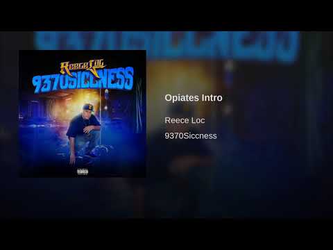 Reece Loc - Opiates Intro