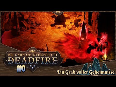 PILLARS OF ETERNITY 2 [110] ⚔️ Ein Grab voller Geheimnisse  -  Lets Play [GER/DEU]