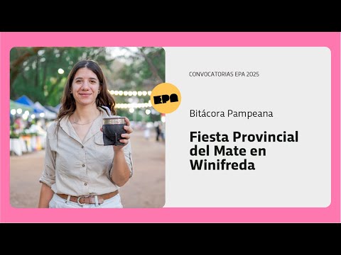 BITÁCORA PAMPEANA | Programa 37 | Fiesta Provincial del Mate en Winifreda