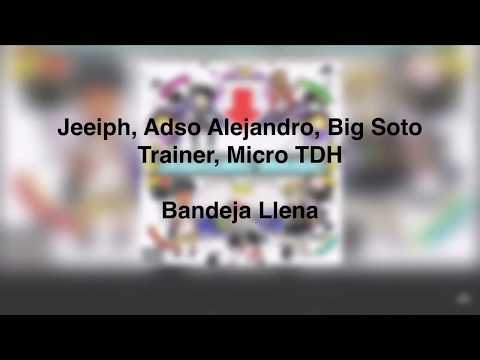 Bandeja Llena-Jeeiph, Adso Alejandro, Big Soto, Trainer, Micro Tdh (letra)